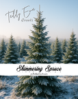 Shimmering Spruce