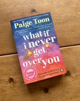Actual pre-loved copy of What If I Never Get Over You — Paige Toon