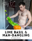 Lime Basil & Man-Dangling Cockshell